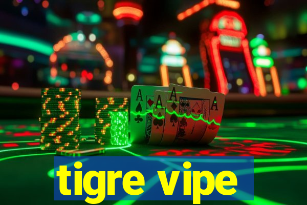 tigre vipe